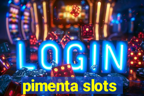 pimenta slots